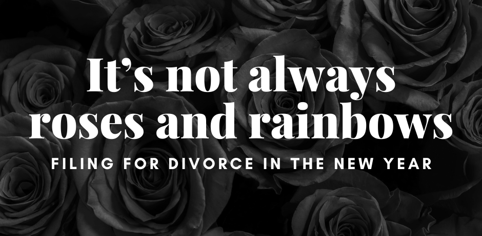 “It’s not always roses and rainbows”: Filing for divorce in the new year