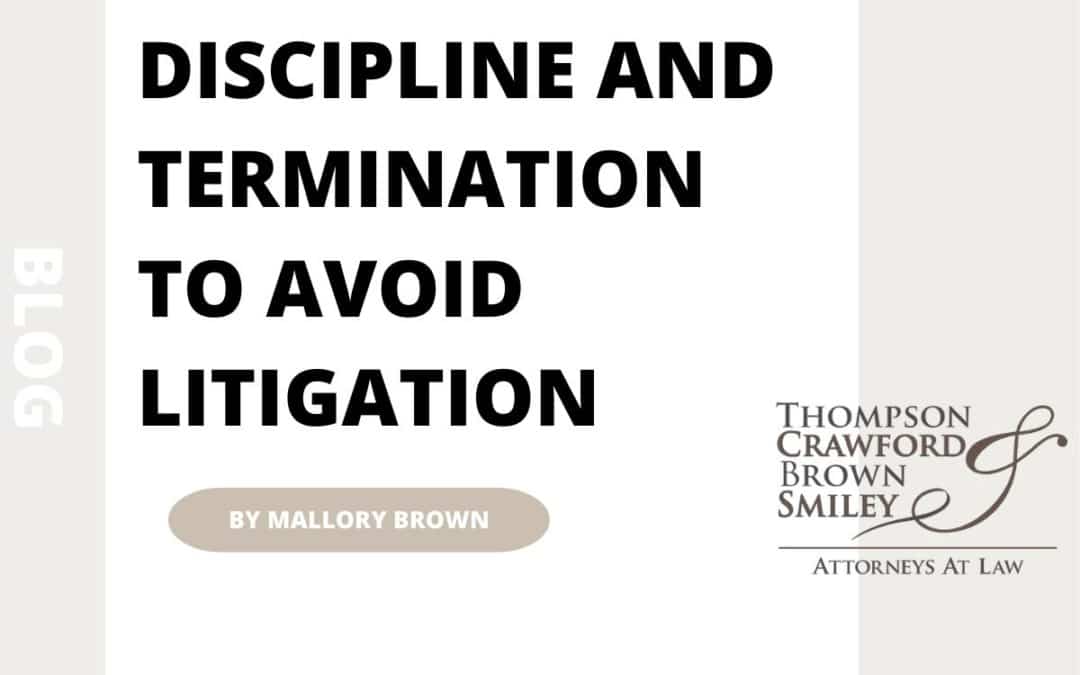 Discipline and Termination to Avoid Litigation￼