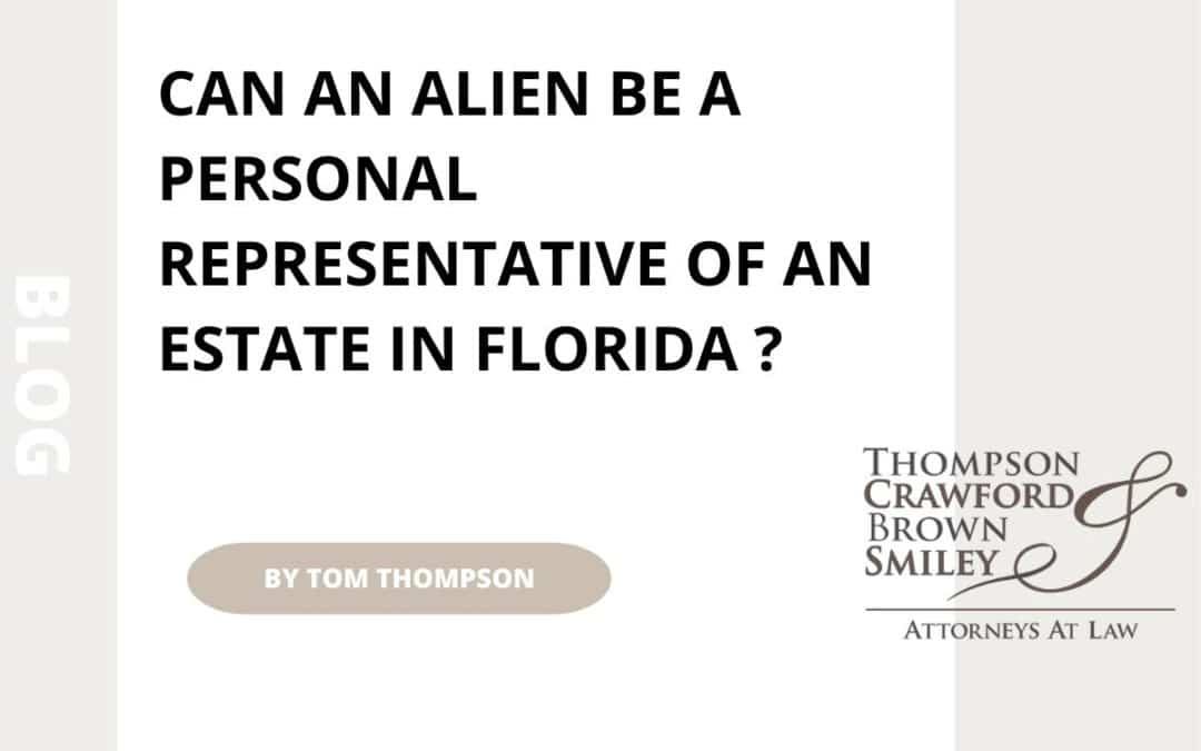 Can an Alien be a Personal Representative of an Estate in Florida? 